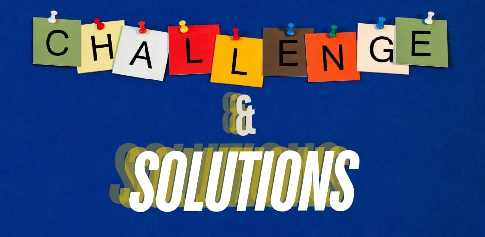 Common Challenges and Solutions