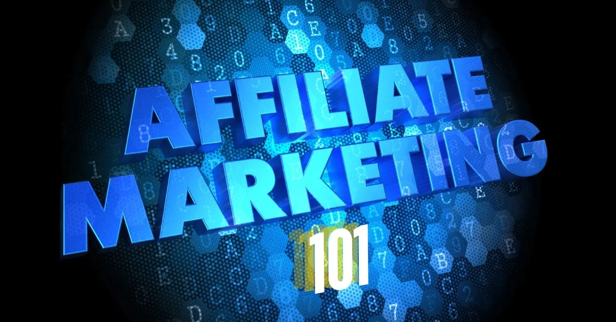 Affiliate Marketing 101 What It Is, How It Works, and Why You Need It