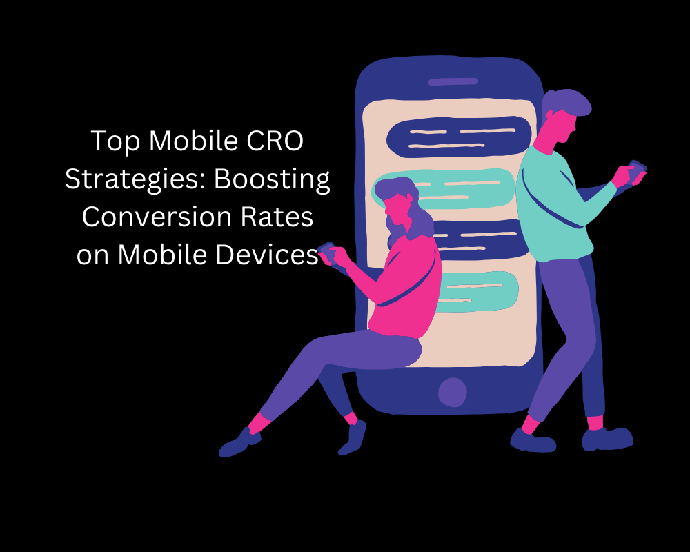 Top Mobile CRO Strategies