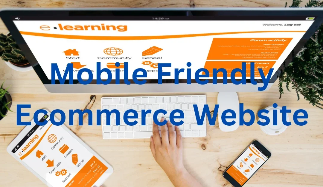 How to Make Your E-commerce Website Mobile-Friendly: Essential Tips